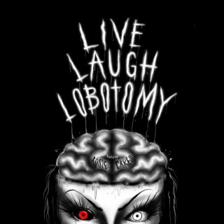 Live, Laugh, Lobotomy ft. Rosie Cakes lyrics | Boomplay Music