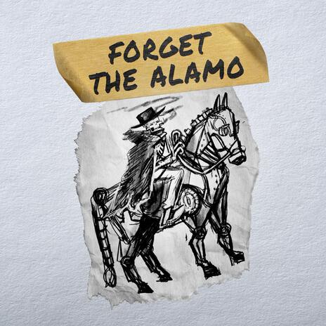 Forget The Alamo | Boomplay Music