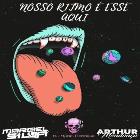 Nosso Ritmo É Esse Aqui ft. Dj Marciel Silva & DJ Muriel Henrique