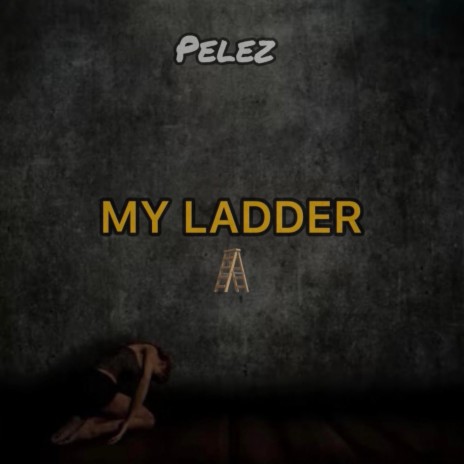 My Ladder | Boomplay Music