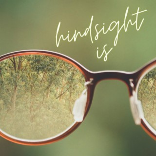 Hindsight Is