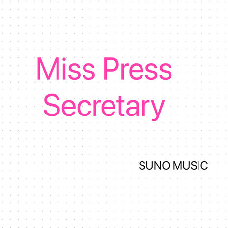 Miss Press Secretary | Boomplay Music