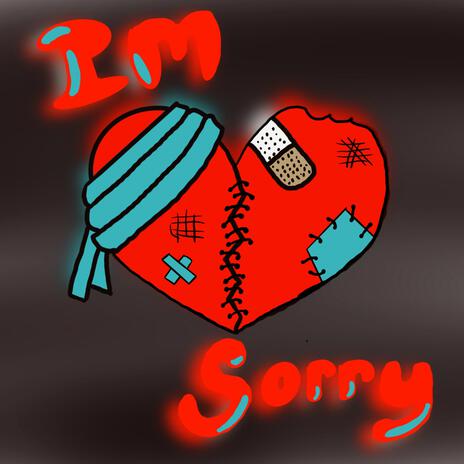 Im Sorry | Boomplay Music