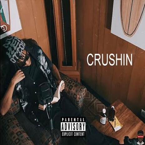 Crushin | Boomplay Music