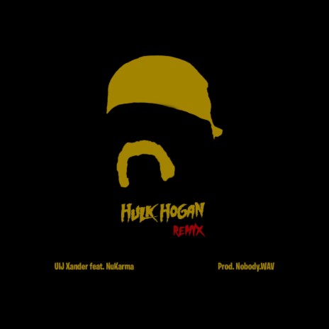 Hulk Hogan (Remix) ft. NuKarma | Boomplay Music