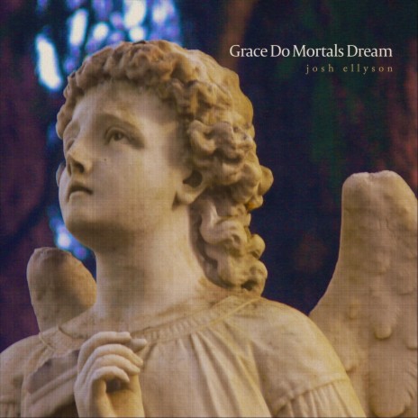 Grace Do Mortals Dream | Boomplay Music