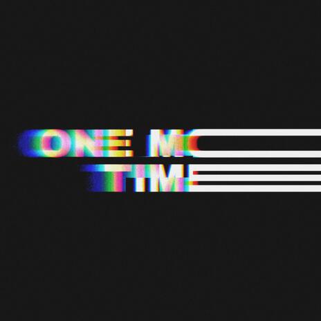 ONE MORE TIME ft. kloterkoter | Boomplay Music