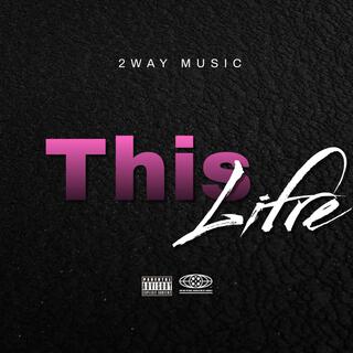 This Life(2WAY Music)