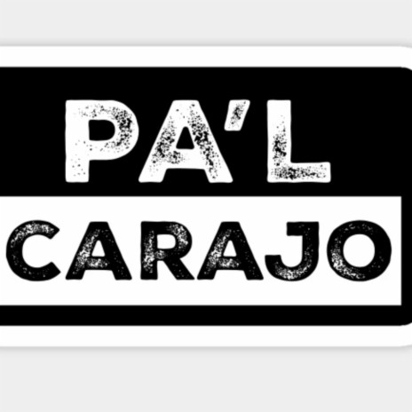 PAL CARAJO | Boomplay Music