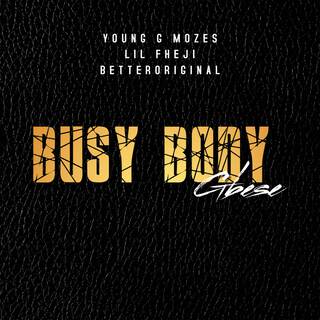 Busy Body ft. Lil Fheji & BetterOriginal lyrics | Boomplay Music