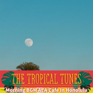 Morning Bgm at a Cafe in Honolulu