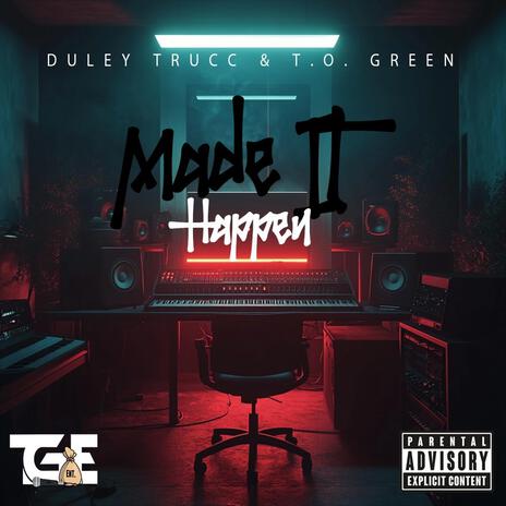 Made It Happen ft. T.O Green | Boomplay Music