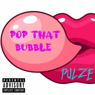 Pop That Bubble
