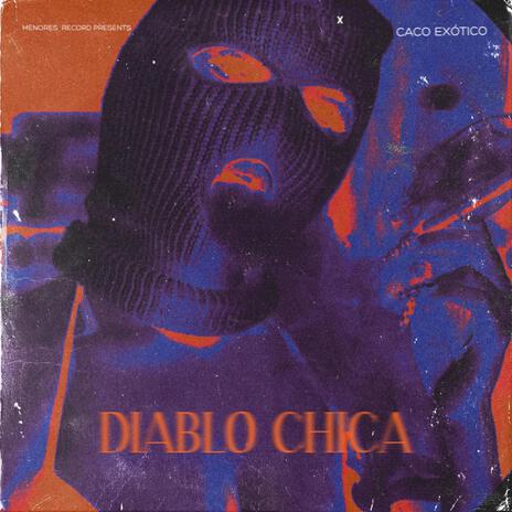 Diablo Chica | Boomplay Music