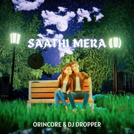 Saathi Mera ft. Dj Dropper | Boomplay Music