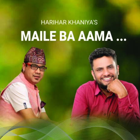 Maile Ba Aama | Boomplay Music