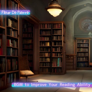 Bgm to Improve Your Reading Ability