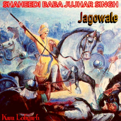 Shaheedi Baba Jujhar Singh ft. jagowale