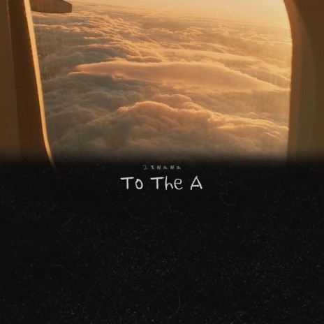 To The A | Boomplay Music
