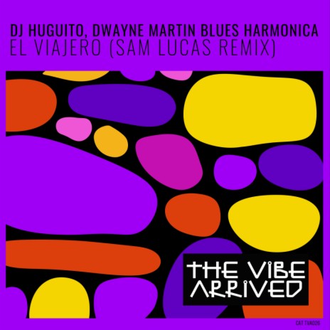 El Viajero (Sam Lucas Remix) ft. Dwayne Martin Blues Harmonica & Sam Lucas