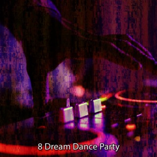 8 Dream Dance Party