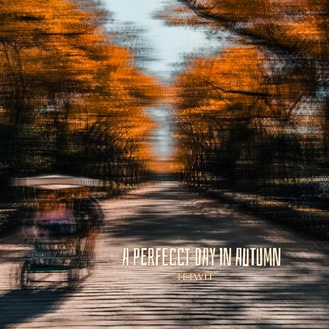 A PERFECT DAY IN AUTUMN | Boomplay Music