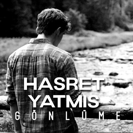 Hasret Yatmış Gönlüme | Boomplay Music