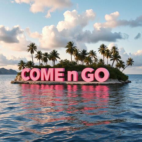 Come n Go | Boomplay Music