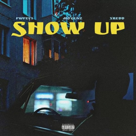 Show Up ft. Mo'Gunz & Xredd | Boomplay Music