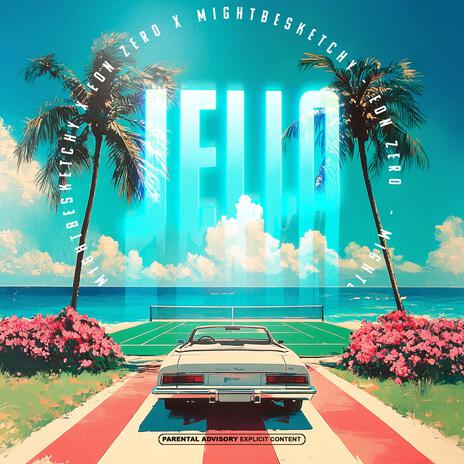 Jello ft. MightbeSketchy | Boomplay Music