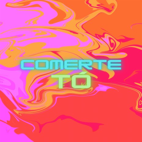 Comerte To | Boomplay Music