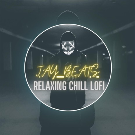 Relaxing Chill Lofi | Boomplay Music