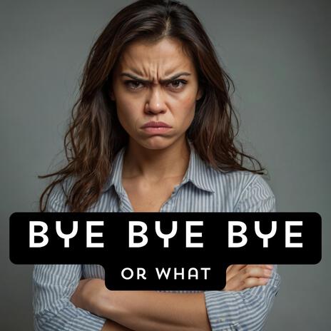 Bye, Bye, Bye | Boomplay Music