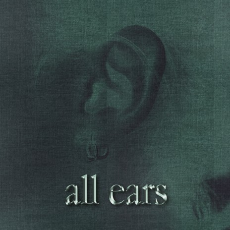 All Ears | Boomplay Music