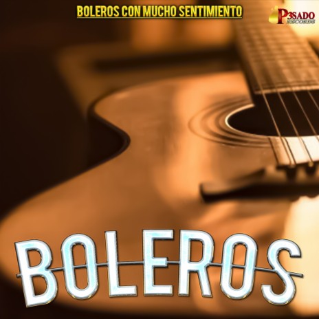 Sinceridad ft. Boleros Con Mucho Sentimiento | Boomplay Music