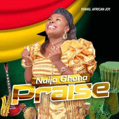 Naija Ghana Praise | Boomplay Music