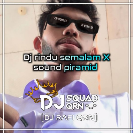 DJ Rindu Semalam X Sound Piramid - Inst | Boomplay Music