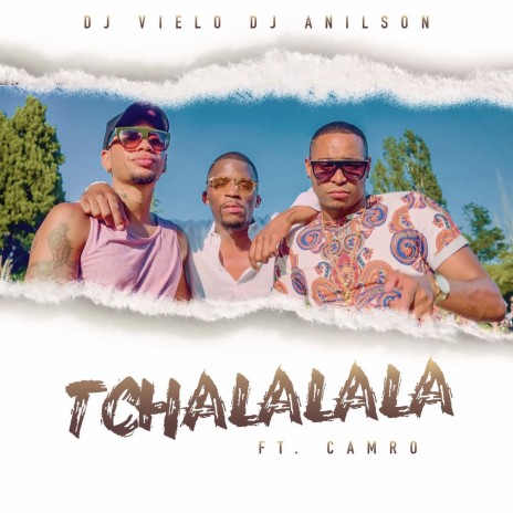 Tchalalala ft. DJ Vielo & Camro