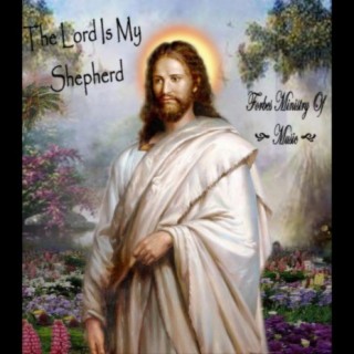 The Lord Is My Shepherd