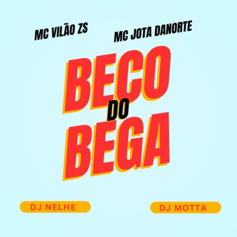 BECO DO BEGA ft. MC VILÃO ZS, DJ MOTTA & MC JOTA DANORTE | Boomplay Music