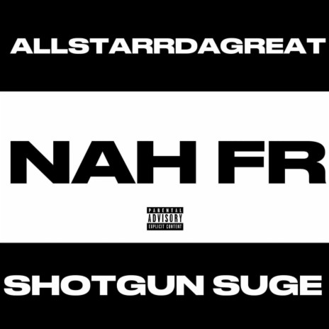 NAH FR ft. Shotgun Suge | Boomplay Music