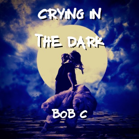 Crying in the Dark | Boomplay Music