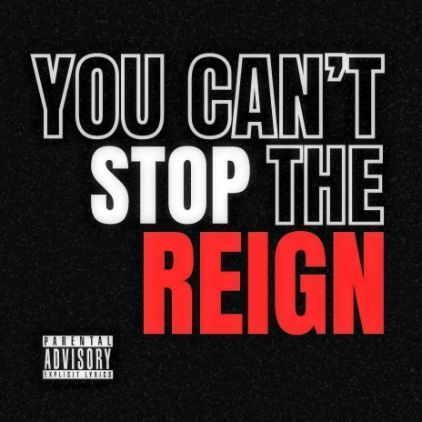 You Can't Stop The Reign