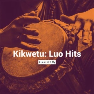Kikwetu: Luo Hits