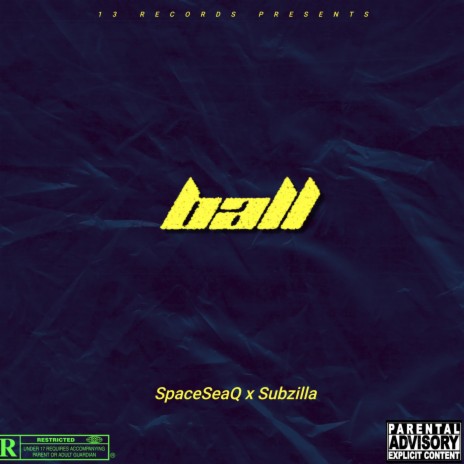 Ball ft. Spaceseaq | Boomplay Music