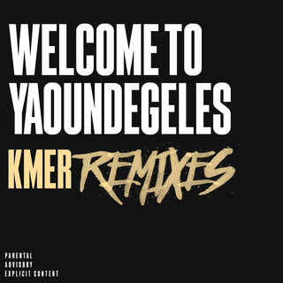 Welcome to Yaoundegeles (KMER Remixes)