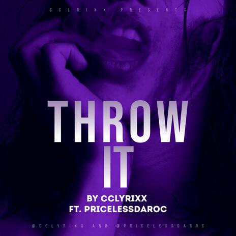 Throw It ft. Priceless Da ROC | Boomplay Music