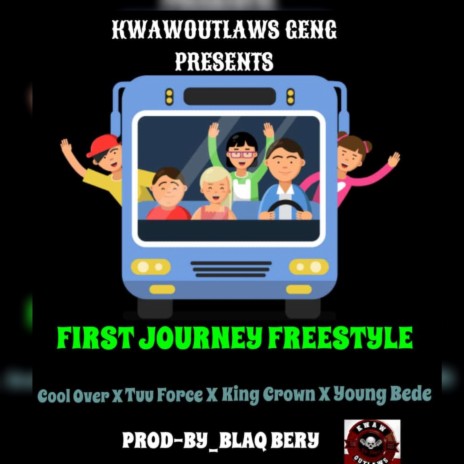 First Journey (Freestyle) ft. Cool Over Tuuforce king Crown Young Bede | Boomplay Music