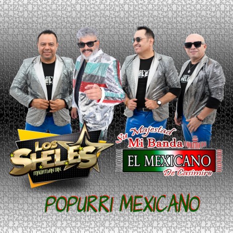 Popurri Mexicano ft. Su Majestad Mi Banda el Mexicano de Casimiro Zamudio | Boomplay Music