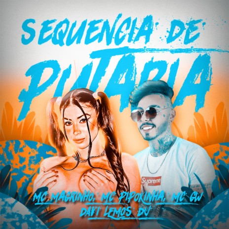 Sequencia de Putaria ft. Mc Gw, Mc Pipokinha & MC Magrinho | Boomplay Music